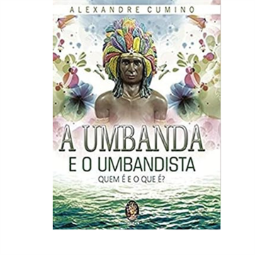 A UMBANDA E O UMBANDISTA