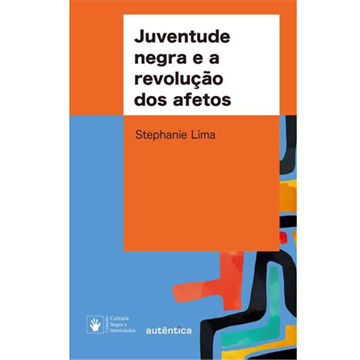 JUVENTUDE NEGRA E A REVOLUÇÃO DOS AFETOS
