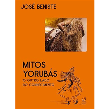 MITOS YORUBÁS: O OUTRO LADO CONHECIMENTO