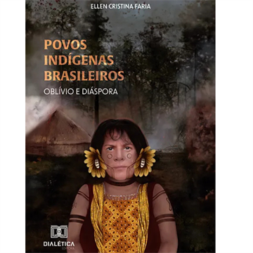 POVOS INDÍGENAS BRASILEIROS: OBLÍVIO E DIÁSPORA