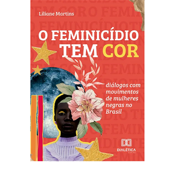 O FEMINICÍDIO TEM COR