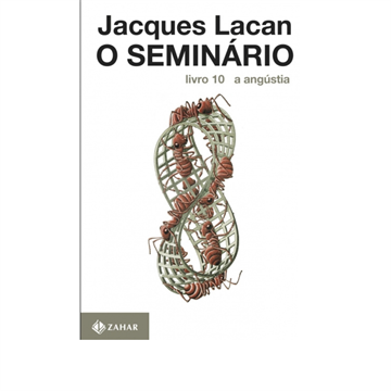 O SEMINÁRIO A ANGÚSTIA LIVRO 10