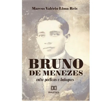 BRUNO DE MENEZES: ENTRE POÉTICAS E BATUQUES