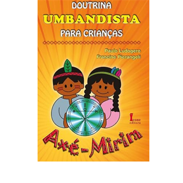 DOUTRINA UMBANDISTA PARA CRIANÇAS: AXÉ-MIRIM