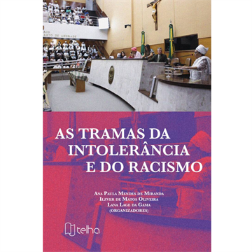 AS TRAMAS DA INTOLERÂNCIA E DO RACISMO