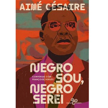 NEGRO SOU, NEGRO SEREI: CONVERSAS COM FRANÇOISE VERGÉS