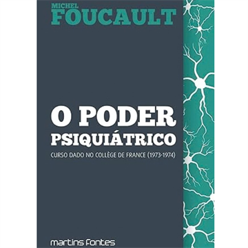 O PODER PSIQUIÁTRICO