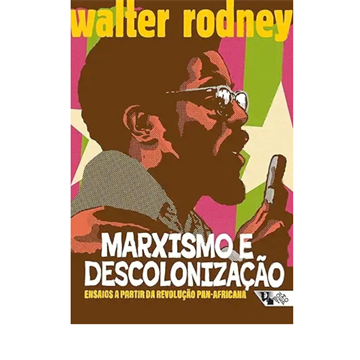 MARXISMO E DESCOLONIZAÇÃO