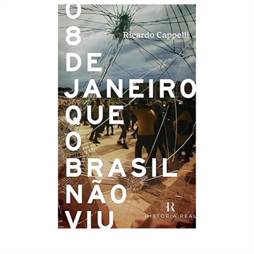 O 8 DE JANEIRO QUE O BRASIL NÃO VIU
