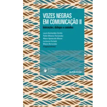 VOZES NEGRAS EM COMUNICAÇÃO II