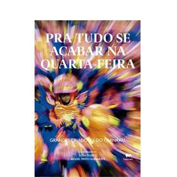 PRA TUDO SE ACABAR NA QUARTA-FEIRA: GRANDES CRIADORES DO CARNAVAL