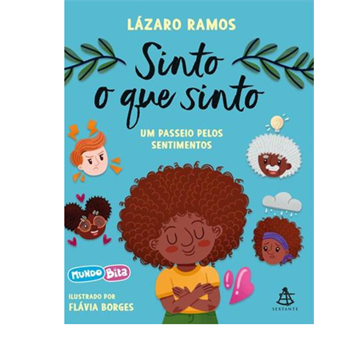 SINTO  O QUE SINTO: UM PASSEIOS PELOS SENTIMENTOS