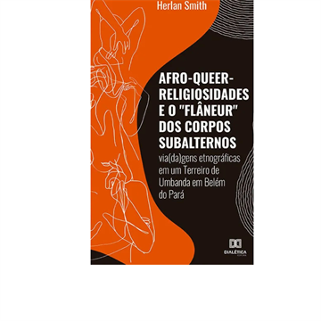 AFRO-QUEER-RELIGIOSIDADES E O "FLÂNEUR" DOS CORPOS SUBALTERNOS