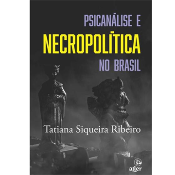PSICANÁLISE E NECROPOLÍTICA NO BRASIL