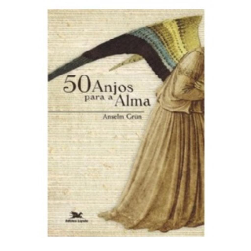 50 Anjos para a Alma - Anselm Grün