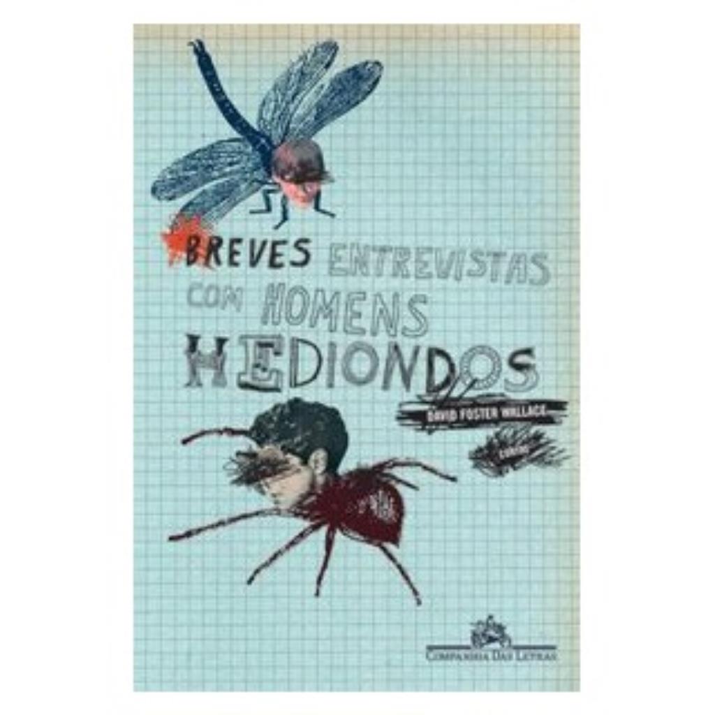 Breves entrevistas com homens hediondos - David Foster Wallace