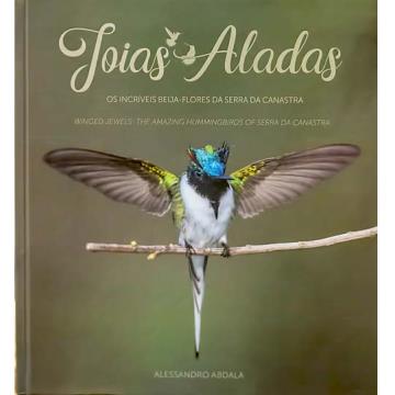Joias Aladas - Os incríveis beija-flores da Serra da Canastra