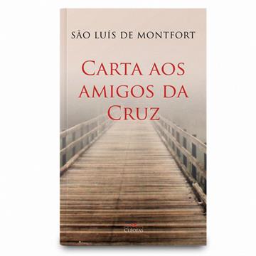 CARTA AOS AMIGOS DA CRUZ - São Luis de Montfort